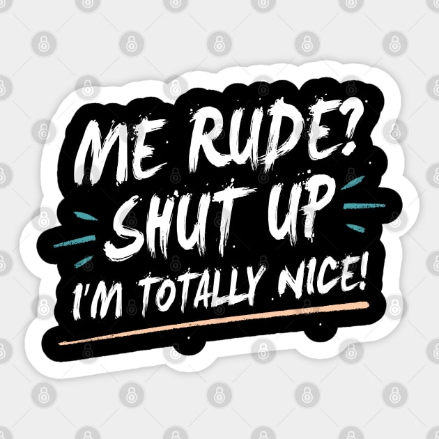 Me Rude Shut Up Unfriendly Nice Sticker by Streetwear KKS